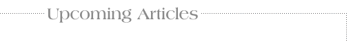 Upcoming Articles